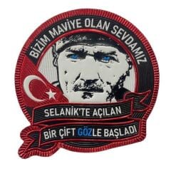 Single Sword Plastik Patch ''Bizim Maviye Olan Sevdamız'' ATATÜRK Büyük Boy Peç