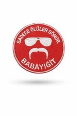 Single Sword ''SADECE ÖLÜLER GÖRÜR BABAYİĞİT'' Yazılı Cırtlı Nakış Arma, Patch, Peç Model