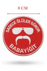 Single Sword ''SADECE ÖLÜLER GÖRÜR BABAYİĞİT'' Yazılı Cırtlı Nakış Arma, Patch, Peç Model